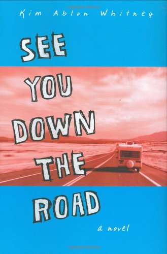 See You Down the Road: A Novel (Booklist Editor's Choice. Books for Youth (Awards))
