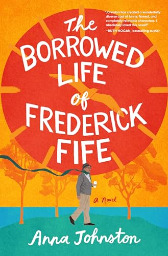 The Borrowed Life of Frederick Fife: A Heartwarming Story of Redemption and Forgiveness, Perfect for Fall 2024, Discover the Power of Second Changes and Found Family