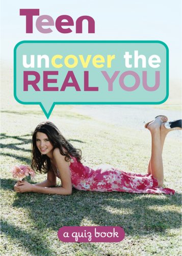 Teen: Uncover the Real You: A Quiz Book