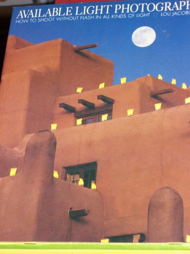 Available Light Photography: How to Shoot Without Flash in All Light