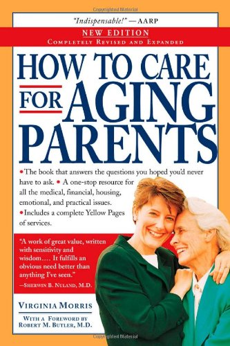 How to Care for Aging Parents (Morris, How to Care for Aging)