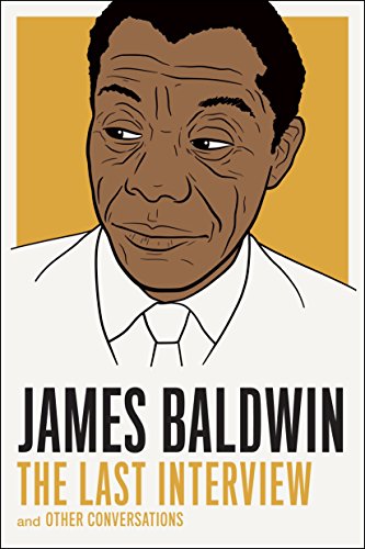 James Baldwin: The Last Interview: and other Conversations (The Last Interview Series)