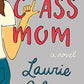 Class Mom: A Novel