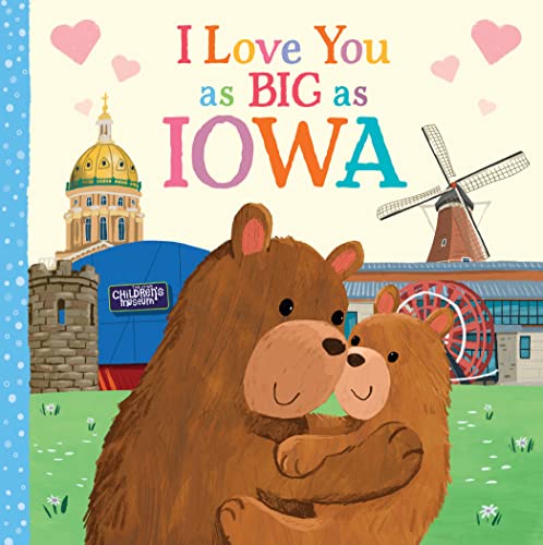 I Love You as Big as Iowa: A Sweet Love Board Book for Toddlers, the Perfect Stocking Stuffer!