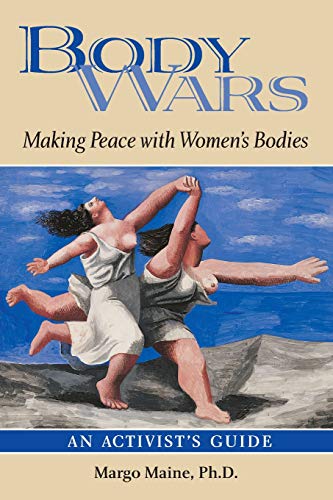 Body Wars: Making Peace with Women's Bodies (An Activist's Guide)