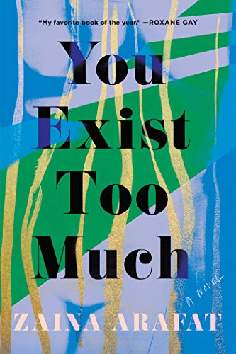 You Exist Too Much: A Novel