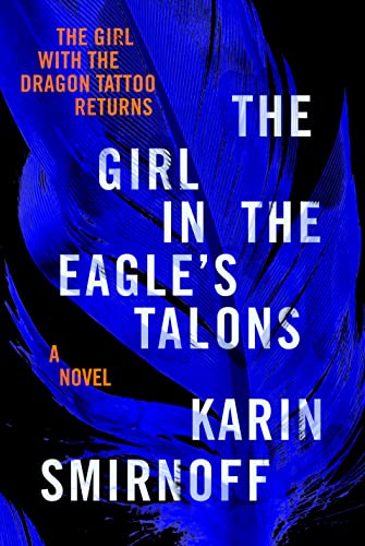 The Girl in the Eagle's Talons: A Lisbeth Salander Novel (The Girl with the Dragon Tattoo Series)