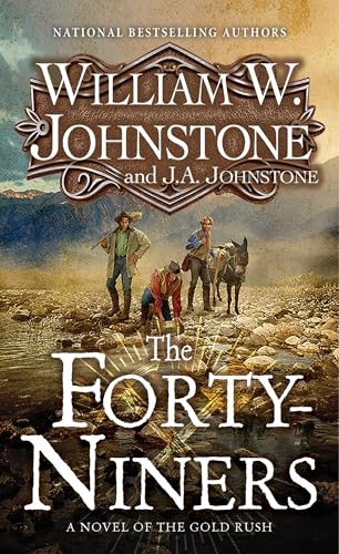 The Forty-Niners: A Novel of the Gold Rush (Forty-niners, 1)