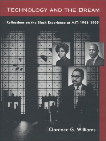 Technology and the Dream: Reflections on the Black Experience at MIT, 1941-1999