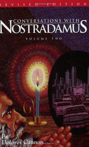 Conversation with Nostradamus Volume II: His Propechies Explained, Revised Edition (Conversations with Nostradamus)