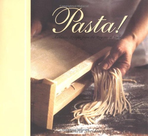 Pasta!: Authentic Recipes from the Regions of Italy