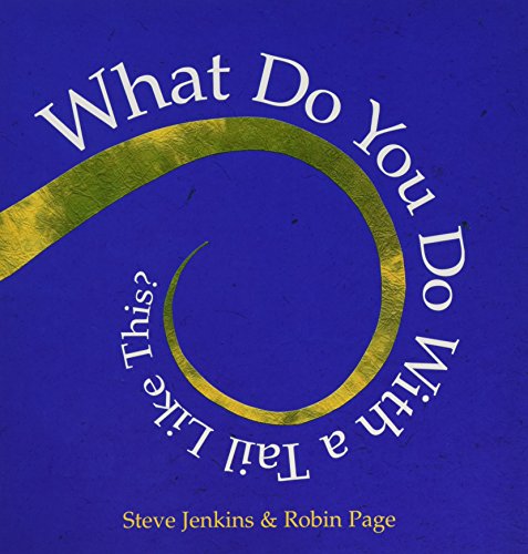 What Do You Do with a Tail Like This? (Caldecott Honor Book)