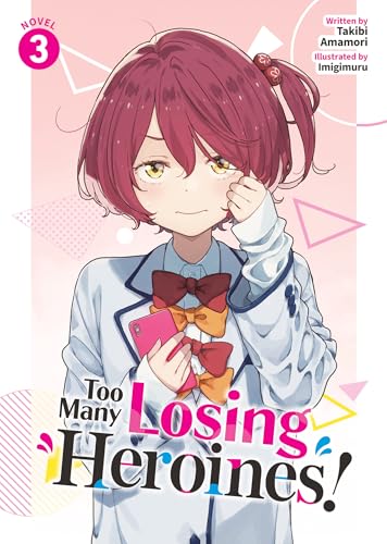 Too Many Losing Heroines! (Light Novel) Vol. 3