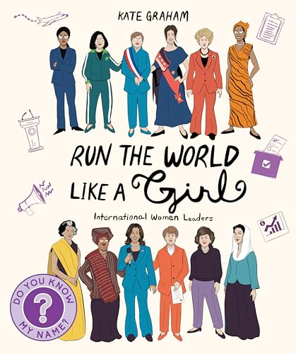 Run the World Like a Girl: International Women Leaders (Do You Know My Name? 2025, 5)
