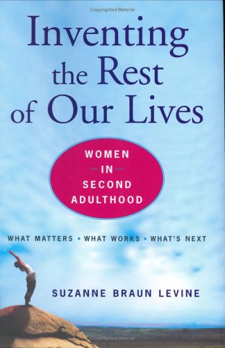Inventing the Rest of Our Lives: Women in Second Adulthood