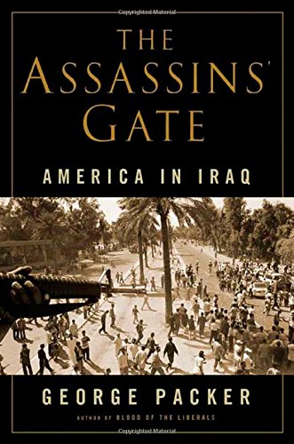 The Assassins' Gate: America in Iraq