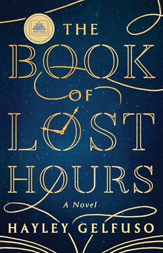 The Book of Lost Hours: A GMA Book Club Pick (a Novel)