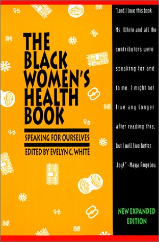 The Black Women's Health Book: Speaking for Ourselves Second Edition