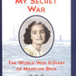 My Secret War: The World War II Diary of Madeline Beck, Long Island, New York 1941 (Dear America Series)