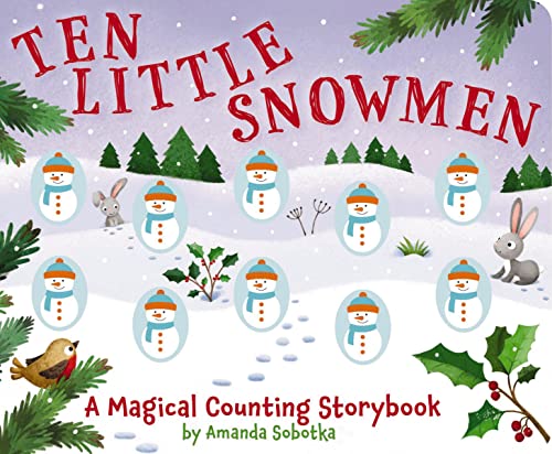 Ten Little Snowmen: A Magical Counting Storybook (Magical Counting Storybooks)