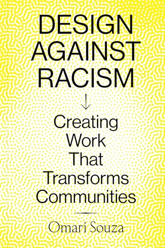 Design Against Racism: Creating Work That Transforms Communities