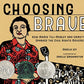 Choosing Brave: How Mamie Till-Mobley and Emmett Till Sparked the Civil Rights Movement