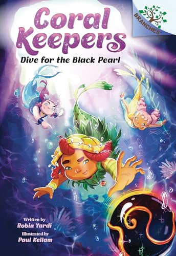 Dive for the Black Pearl: A Branches Book (Coral Keepers #2)