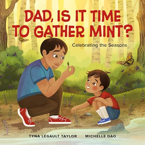Dad, Is It Time to Gather Mint?: Celebrating the Seasons (Joshua Learns From the Land, 1) (Volume 1)