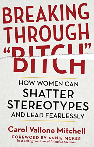 Breaking Through 'Bitch': How Women Can Shatter Stereotypes and Lead Fearlessly