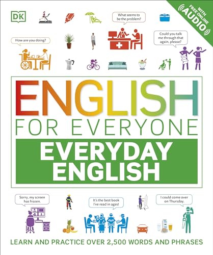English for Everyone Everyday English: Learn and Practice Over 1,500 Words and Phrases (DK English for Everyone)