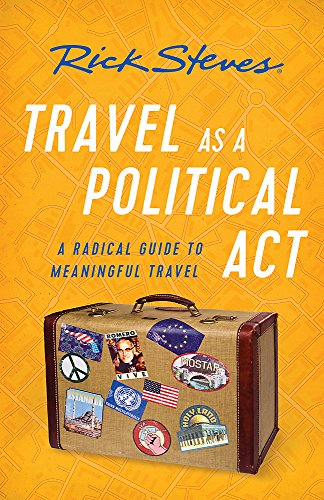 Travel as a Political Act (Rick Steves)