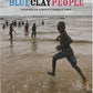 Blue Clay People: Seasons on Africa's Fragile Edge