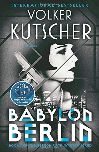Babylon Berlin: Book 1 of the Gereon Rath Mystery Series