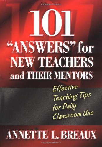 101 ANSWERS FOR NEW TEACHERS & THEIR MENTORS