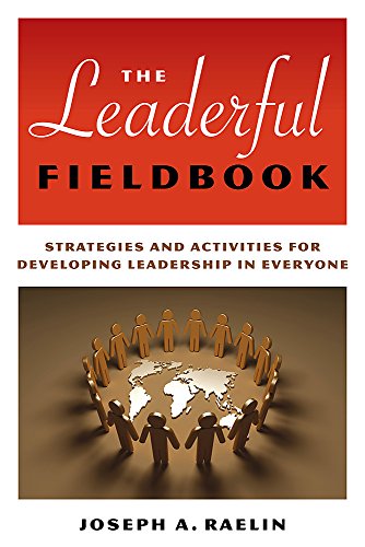 The Leaderful Fieldbook: Strategies and Activities for Developing Leadership in Everyone