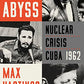 The Abyss: Nuclear Crisis Cuba 1962