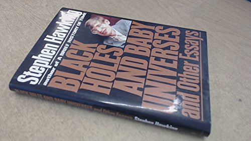Black Holes and Baby Universes and Other Essays