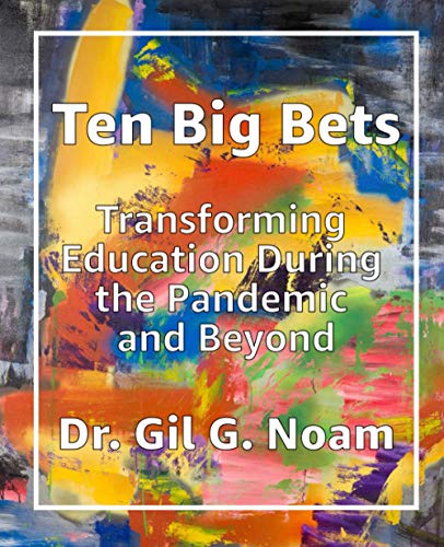 Ten Big Bets: Transforming Education During the Pandemic and Beyond