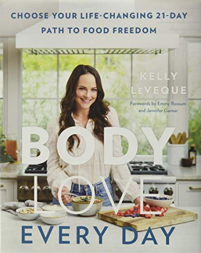 Body Love Every Day: Choose Your Life-Changing 21-Day Path to Food Freedom (The Body Love Series)