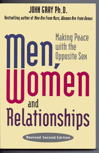 Men, Women and Relationships: Making Peace With the Opposite Sex