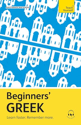 Beginners' Greek: Learn faster. Remember more.
