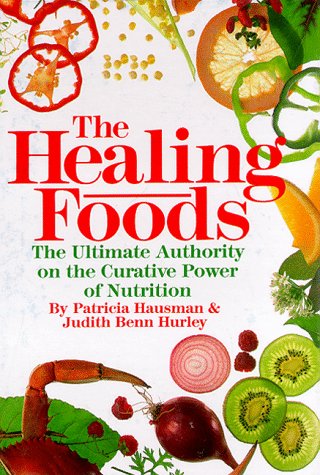 The Healing Foods: The Ultimate Authority on The Curative Power of Nutrition