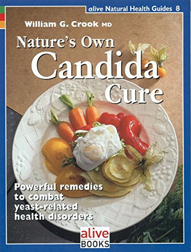 Natures Own Candida Cure (Natural Health Guide) (Alive Natural Health Guides)