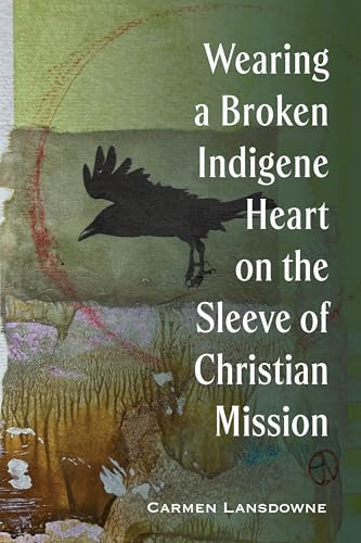 Wearing a Broken Indigene Heart on the Sleeve of Christian Mission