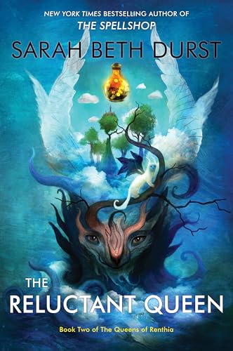 The Reluctant Queen: From the Author of The Spellshop Comes a Battle of Power, Nature, and a Mother's Struggle to Save Her Realm. Prepare to be Spellbound (Queens of Renthia, 2)