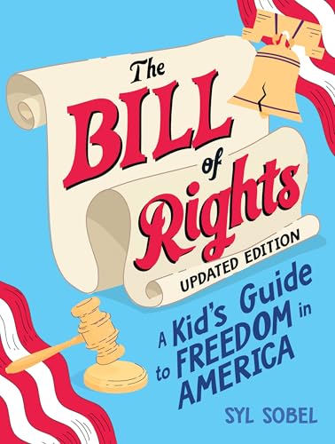 The Bill of Rights: A Kid's Guide to Freedom in America