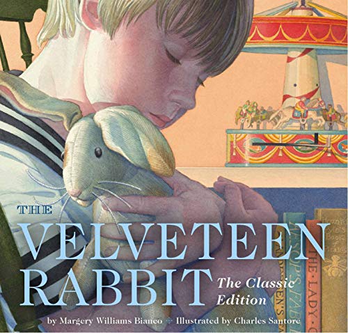 The Velveteen Rabbit: Or, How Toys Become Real