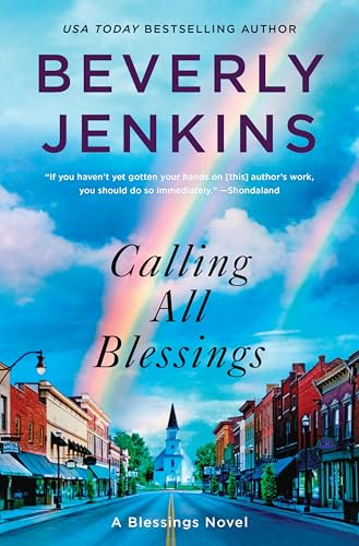Calling All Blessings: A Heartwarming Novel of Buried Family Trauma, Self-Discovery, and Forgiveness in the Small Fictional Town of Henry Adams, Kansas