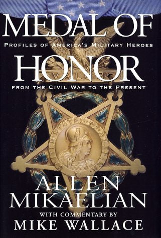 Medal of Honor: Profiles of America's Military Heroes from the Civil War to the Present