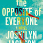 The Opposite of Everyone: A Novel